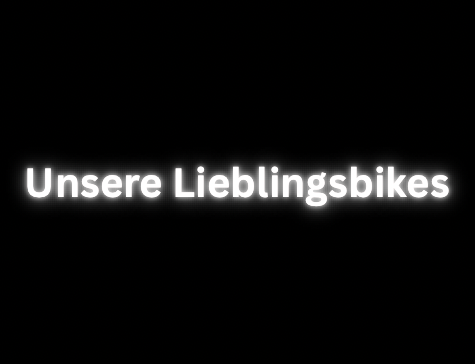 Unsere Lieblingsbikes
